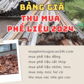 BẢNG GIÁ THU MUA PHẾ LIỆU GIÁ CAO 24H MỚI NHẤT